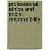 Professional Ethics and Social Responsibility by Daniel E. Wueste