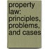 Property Law: Principles, Problems, and Cases