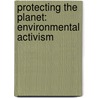 Protecting The Planet: Environmental Activism door Pamela Dell