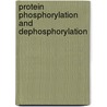 Protein Phosphorylation And Dephosphorylation by Sanaa Eissa