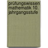 Prüfungswissen Mathematik 10. Jahrgangsstufe door Karl-Hans Seyler