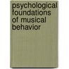 Psychological Foundations of Musical Behavior by Rudolf E. Radocy