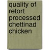 Quality of retort processed Chettinad chicken door Rajan S.
