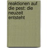 Reaktionen auf die Pest: Die Neuzeit entsteht door Nina Schmeichler