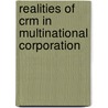 Realities Of Crm In Multinational Corporation door Dr. Pravin Balaraman