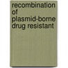 Recombination of Plasmid-Borne Drug Resistant door Soundarapandian P.
