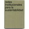 Redes Institucionales para la Sustentabilidad by Marlene Talavera