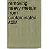 Removing Heavy Metals From Contaminated Soils by Sir John Hawkins