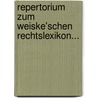 Repertorium Zum Weiske'schen Rechtslexikon... by Julius Merkel