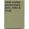 Retail Market Environment [Bric, India & Cma] door Manoj Prabhakar