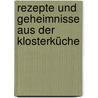 Rezepte und Geheimnisse aus der Klosterküche by Gilles Laurendon
