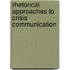 Rhetorical approaches to crisis communication