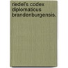 Riedel's Codex diplomaticus Brandenburgensis. by Adolph Friedrich Riedel