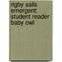 Rigby Sails Emergent: Student Reader Baby Owl