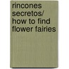 Rincones secretos/ How to Find Flower Fairies by Cicely Mary Barker