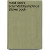 Roald Dahl's Scrumdiddlyumptious Sticker Book door Roald Dahl