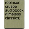 Robinson Crusoe Audiobook (Timeless Classics) door Danial Defoe
