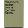 Romanische Studien, Volume 1 (German Edition) door Boehmer Edward