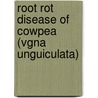 Root Rot Disease Of Cowpea (Vgna Unguiculata) by Moh'D. Nasirudeen Suleiman