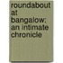 Roundabout at Bangalow: An Intimate Chronicle