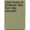 Royal House of Shadows: Das Herz des Werwolfs door Jessica Andersen
