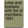 Rules and Byelaws with List of Members. 1891. door Onbekend