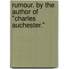 Rumour. By the author of "Charles Auchester." by Elizabeth Sara