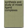 Synthesis And Study Of Mixed Ligand Complexes door Emad Yousif