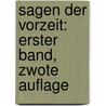Sagen der Vorzeit: erster Band, zwote Auflage by Leonhard Wachter