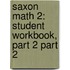 Saxon Math 2: Student Workbook, Part 2 Part 2