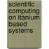 Scientific Computing On Itanium Based Systems