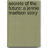 Secrets of the Future: A Jennie Madison Story