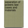 Separation of Powers Law: Cases and Materials door Peter M. Shane