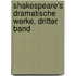 Shakespeare's Dramatische Werke, Dritter Band