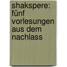 Shakspere: Fünf Vorlesungen aus dem Nachlass by Aegidius Konrad Ten Brink Bernhard