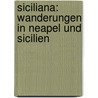 Siciliana: Wanderungen In Neapel Und Sicilien by Ferdinand Gregorovius