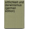 Sittlichkeit Und Darwinismus (German Edition) by Carneri Bartholomaeus