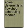 Some Deterministic Flowshop Scheduling Models door Neelam Tyagi