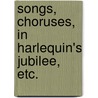 Songs, choruses, in Harlequin's Jubilee, etc. door Henry Woodward