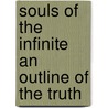 Souls of the Infinite an Outline of the Truth door S.E. Griggs