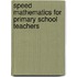 Speed Mathematics for Primary School Teachers