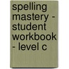 Spelling Mastery - Student Workbook - Level C door Siegfried Engelmann