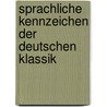 Sprachliche Kennzeichen der deutschen Klassik door Solveig Höchst