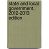 State and Local Government, 2012-2013 Edition by Kevin B. Smith