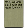 Steck-Vaughn Pair-It Turn and Learn Fluency 4 door Authors Various