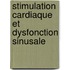 Stimulation cardiaque et dysfonction sinusale