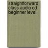 Straightforward Class Audio Cd Beginner Level door Lindsay Clandfield