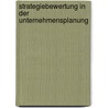 Strategiebewertung in der Unternehmensplanung door Ingo Härtel