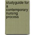 Studyguide for A Contemporary Nursing Process