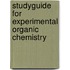 Studyguide for Experimental Organic Chemistry